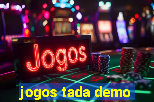 jogos tada demo